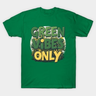 Green Vibes Only T-Shirt